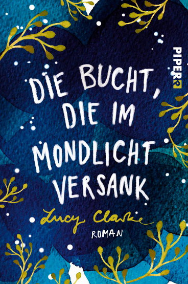 goodblog - Lesestoff für den Sommer: Lucy Clarke: Die Bucht, die im Mondlicht versank